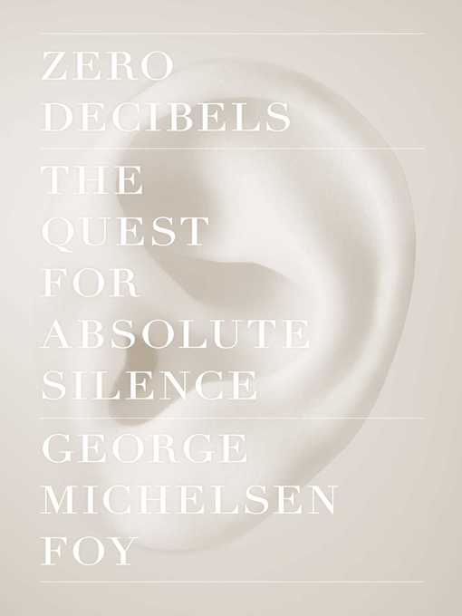 Title details for Zero Decibels by George Michelsen Foy - Wait list